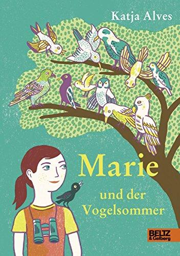 Marie und der Vogelsommer: Roman. Mit Vignetten von Katja Spitzer