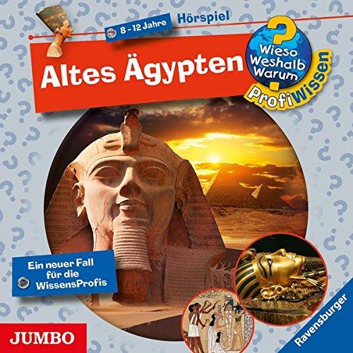 Altes Ägypten: Wieso? Weshalb? Warum? ProfiWissen