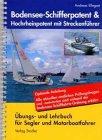 Bodensee-Schifferpatent & Hochrheinpatent mit Streckenführer: Übungs- und Lehrbuch für Segler und Motorbootfahrer 210 05/2002