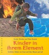 Kinder in ihrem Element. Sinnliches Erleben von Feuer und Erde, Wasser und Luft