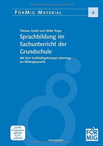 Sprachbildung im Sachunterricht der Grundschule: Mit dem Scaffolding-Konzept unterwegs zur Bildungssprache