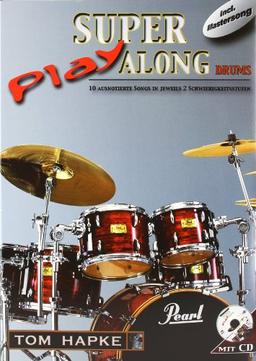 Super Play Along Drums: 10 ausnotierte Songs in jeweils 2 Schwierigkeitsgraden. Mit CD