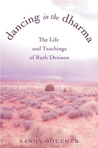 Dancing in the Dharma: The Life and Teachings of Ruth Denison