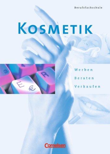 Kosmetik - Berufsschule / Berufsfachschule: Werben, Beraten, Verkaufen - Schülerbuch