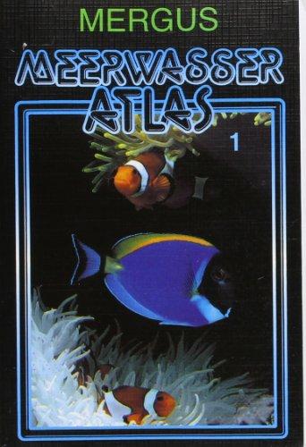 Meerwasser Atlas, Kt, Bd.1, Anemonen, Krebstiere, Fische, Algen: Die gemeinsame Pflege von Wirbellosen Tieren und tropischen Meeresfischen im Aquarium