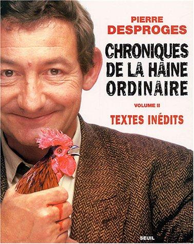 Chroniques de la haine ordinaire. Vol. 2. Textes inédits