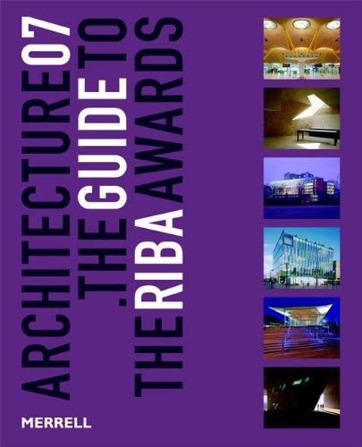 Architecture 07: The Guide to the Riba Awards (RIBA Guides)