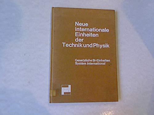 Neue internationale Einheiten der Technik und Physik: Gesetzliche SI-Einheiten, Système international.