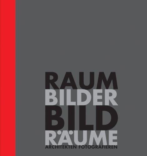 Raumbilder | Bildräume: Architekten fotografieren