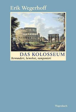 Das Kolosseum - Bewundert, bewohnt, ramponiert