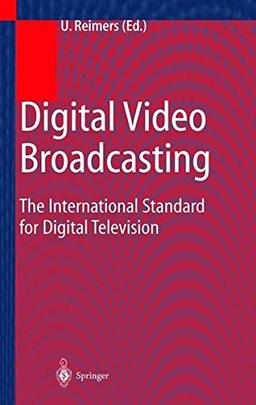 Digital Video Broadcasting (DVB): The International Standard for Digital Television