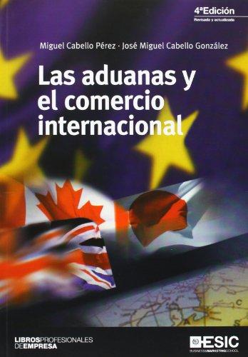 Las aduanas y el comercio internacional (Libros profesionales)