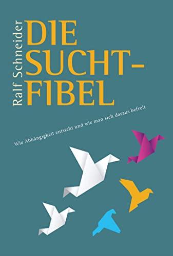 Die Suchtfibel: Wie Alkohol entsteht und wie man sich daraus befreit