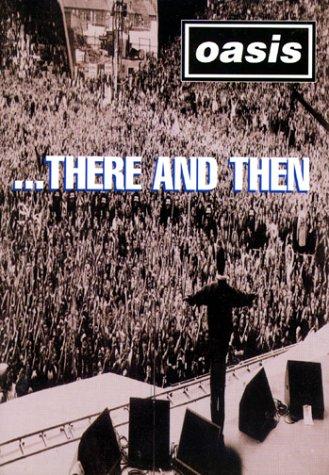 Oasis - ... There and Then