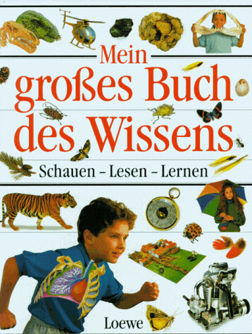 Mein großes Buch des Wissens. Schauen - Lesen - Lernen