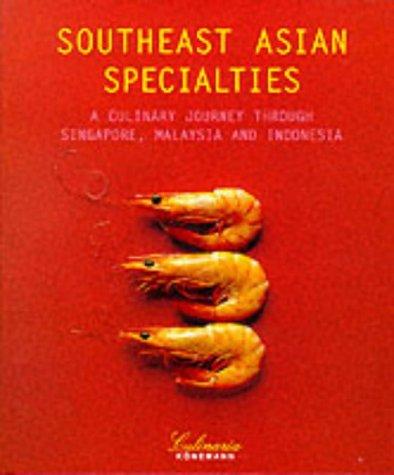 Southeast Asian Specialties: A Culinary Journey (English) (Culinary Recipes)