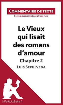 Le Vieux qui lisait des romans d'amour de Luis Sepulveda : Chapitre 2 : Commentaire et Analyse de texte