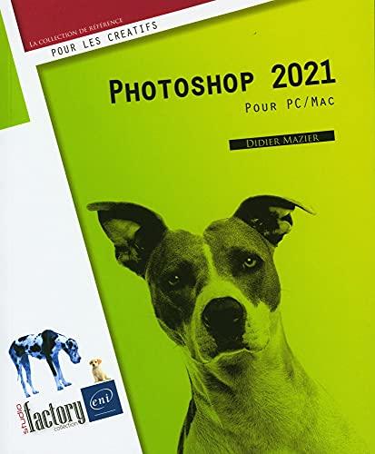 Photoshop 2021 : pour PC-Mac