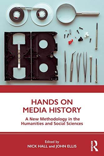 Hands on Media History: A new methodology in the humanities and social sciences