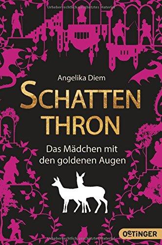 Schattenthron. Das Mädchen mit den goldenen Augen: Band 1