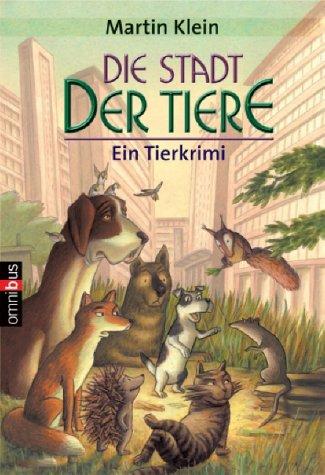 Die Stadt der Tiere: Ein Tierkrimi