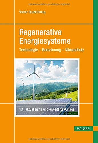 Regenerative Energiesysteme: Technologie – Berechnung – Klimaschutz