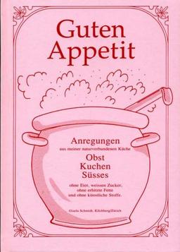 Anregungen - Obst Kuchen Süßes (Guten Appetit)