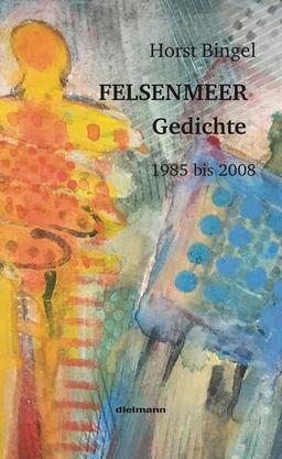 Felsenmeer: Gedichte 1985 bis 2008