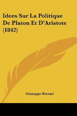 Idees Sur La Politique De Platon Et D'Aristote (1842)