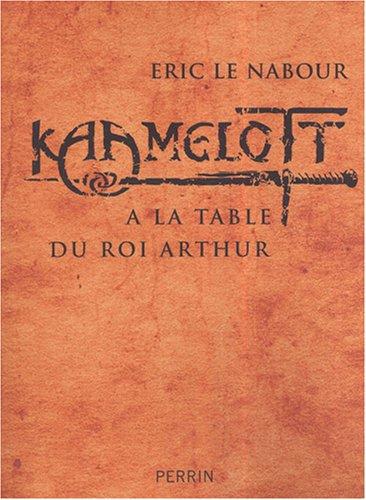 Kaamelott. Vol. 2. A la table du roi Arthur