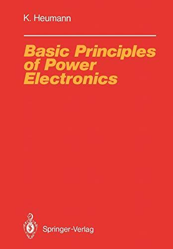 Basic Principles of Power Electronics (Electric Energy Systems and Engineering Series)