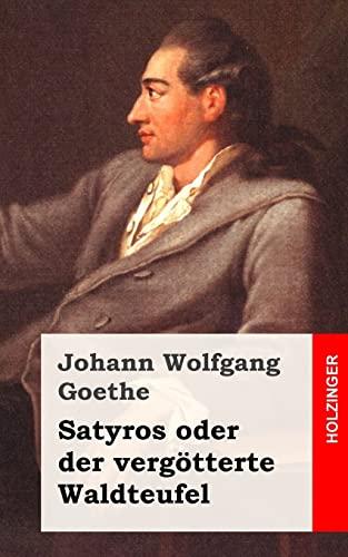 Satyros oder der vergötterte Waldteufel: Drama