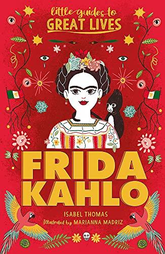 Frida Kahlo: Little Guides to Great Lives paperback