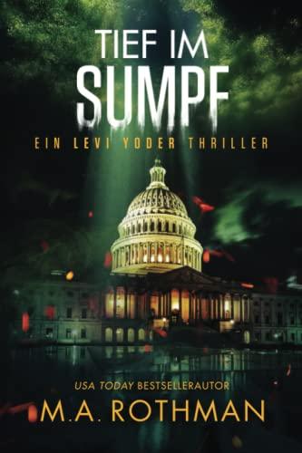 Tief im Sumpf: Ein Mafia-Thriller