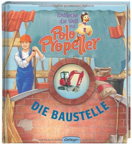 Entdecke die Welt mit Polo Propeller 04 - Die Baustelle