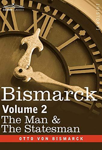 Bismarck: The Man & the Statesman, Volume 2