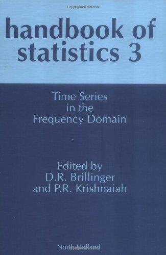 Handbook of Statistics Vol.3 HS 3 Time Series in the Frequency Domain: Time Series in the Frequency Domain Vol 3 (Handbook of Statistics)