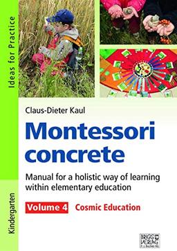 Montessori concrete – Volume 4: Volume 4: Cosmic Education