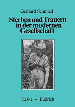 Sterben und Trauern in der Modernen Gesellschaft (German Edition)