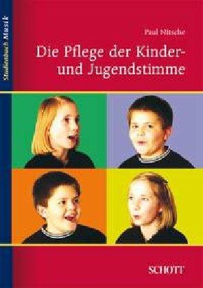 Die Pflege der Kinder- und Jugendstimme: A: Theoretischer Teil / B: Stimmbildung am Lied. Band 1 und 2 kplt.. (Studienbuch Musik)