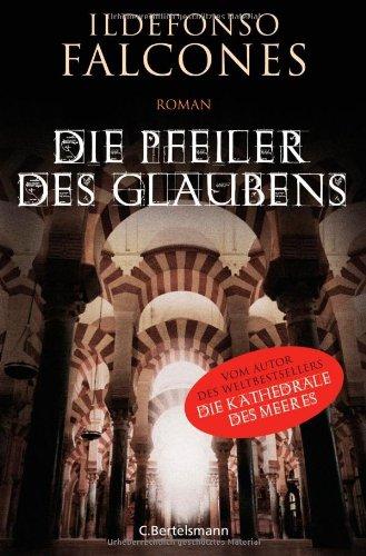 Die Pfeiler des Glaubens: Roman