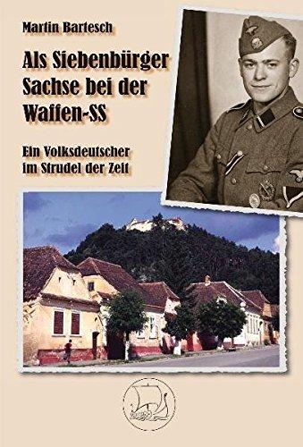 Als Siebenbürger Sachse bei der Waffen-SS: Ein Volksdeutscher im Strudel der Zeit