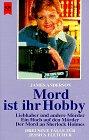 Mord ist ihr Hobby - Drei neue Fälle für Jessica Fletcher. Liebhaber und andere Mörder. Ein Hoch auf den Mörder. Der Mord an Sherlock Holmes