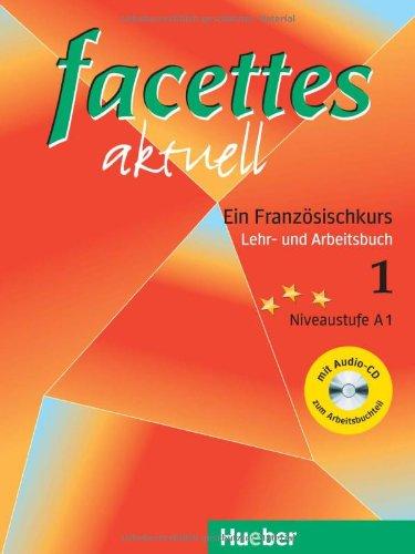 facettes aktuell 1: Ein Französischkurs / Lehr- und Arbeitsbuch mit Audio-CD - Schulbuchausgabe: Niveaustufe A1