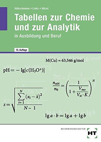 Tabellen zur Chemie und zur Analytik: in Ausbildung und Beruf