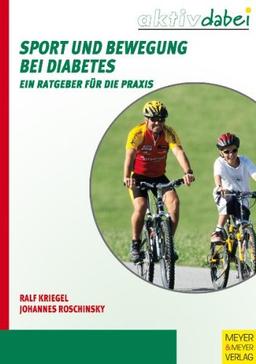 Sport und Bewegung bei Diabetes - Ein Ratgeber für die Praxis: Ein Ratgeber fÃ1/4r die Praxis