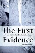 The First Evidence: A Memoir of Life in Iraq Under Saddam Hussein