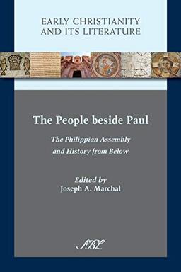 The People beside Paul: The Philippian Assembly and History from Below (Early Christianity and Its Literature, Band 17)