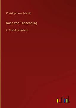 Rosa von Tannenburg: in Großdruckschrift