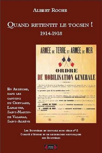 Boutières en histoire (Les), hors série, n° n° 2. Quand retentit le tocsin ! : 1914-1918 : en Ardèche dans les cantons du Cheylard, Lamastre, Saint-Martin-de-Valamas, Saint-Agrève